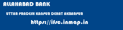 ALLAHABAD BANK  UTTAR PRADESH KANPUR DEHAT AKBARPUR   ifsc code